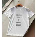 D family new letter women love is unpaid labor feminist T-shirt - My Store