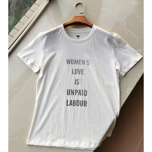 D family new letter women love is unpaid labor feminist T-shirt - My Store